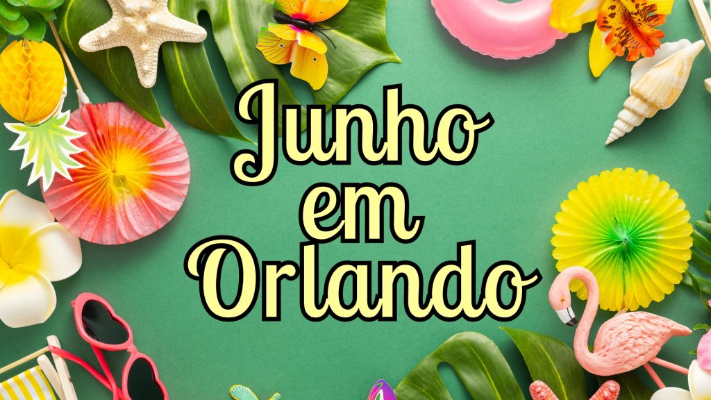 Junho em Orlando