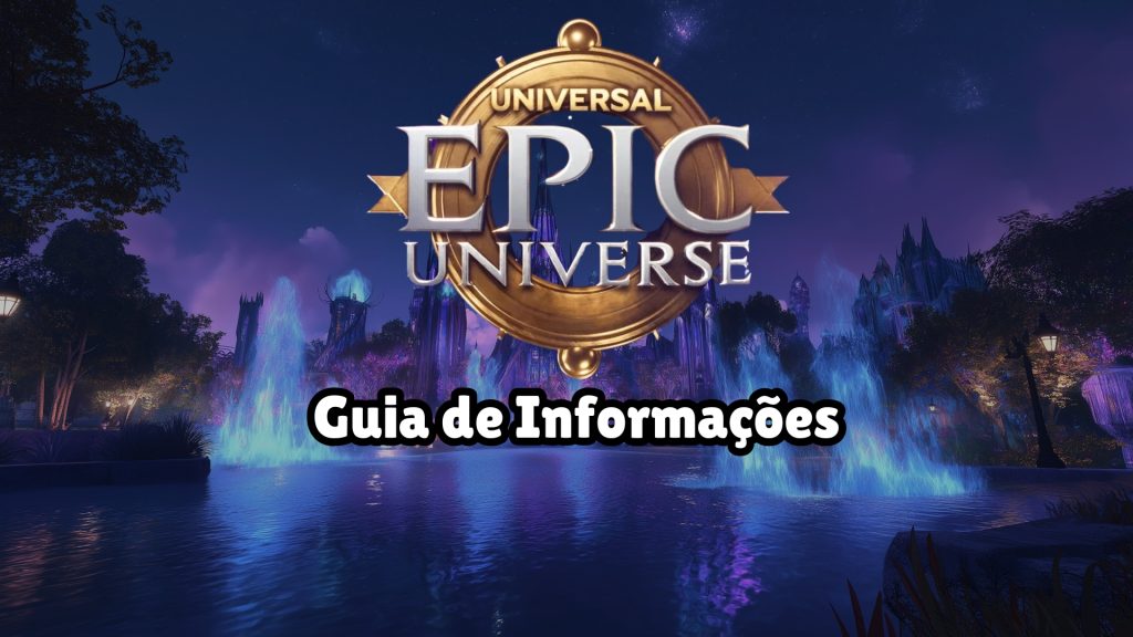 Guia Completo: Epic Universe – O Novo Parque da Universal em Orlando