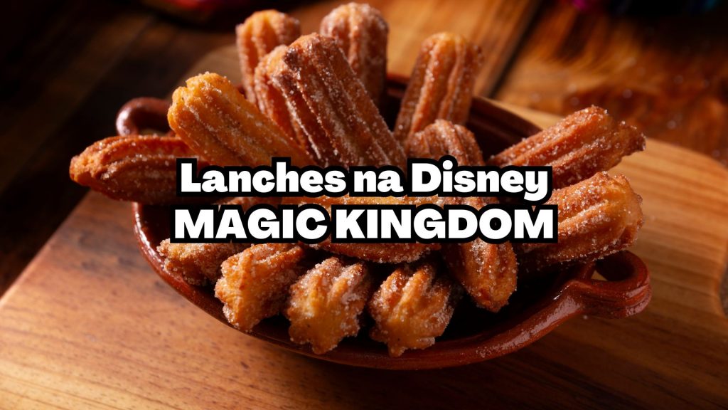 Lanches da Disney – o melhores no Magic Kingdom
