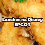 Lanches da Disney - o melhores no Epcot