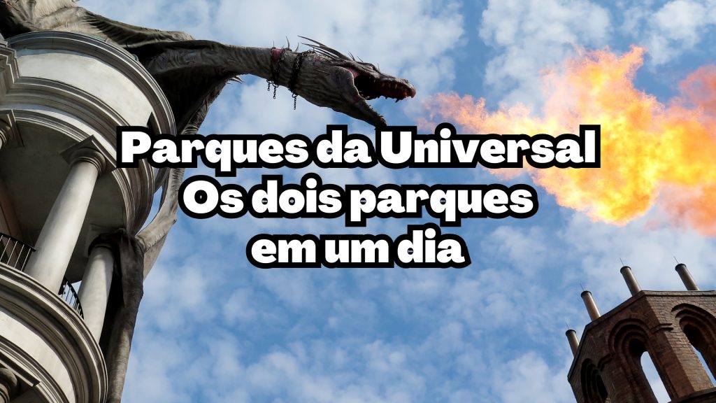 Parques da Universal, os dois parques em um dia – Estratégia