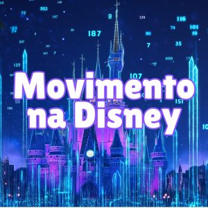 Movimento nos Parques Disney – Qual a melhor fase?