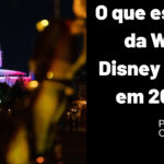 O que esperar da Walt Disney World em 2021?