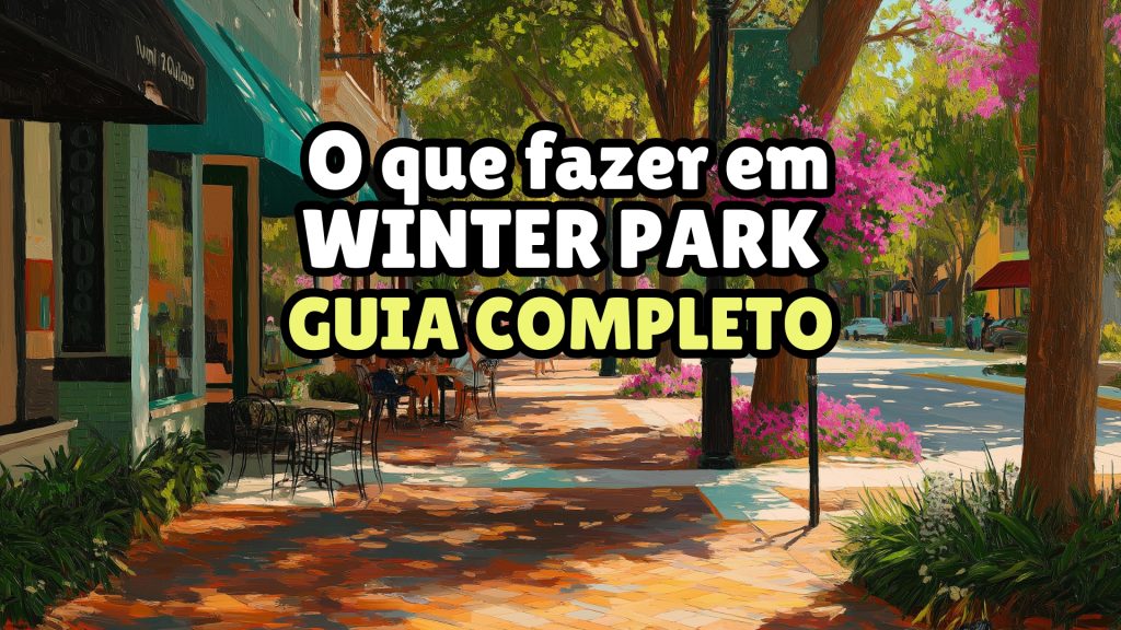O Que Fazer em Winter Park: Guia Completo da Cidade Mais Charmosa da Flórida