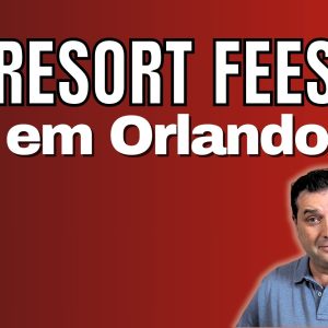 RESORT FEE em Orlando!