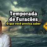 Temporada de Furacões 2025: Tudo o Que Você Precisa Saber